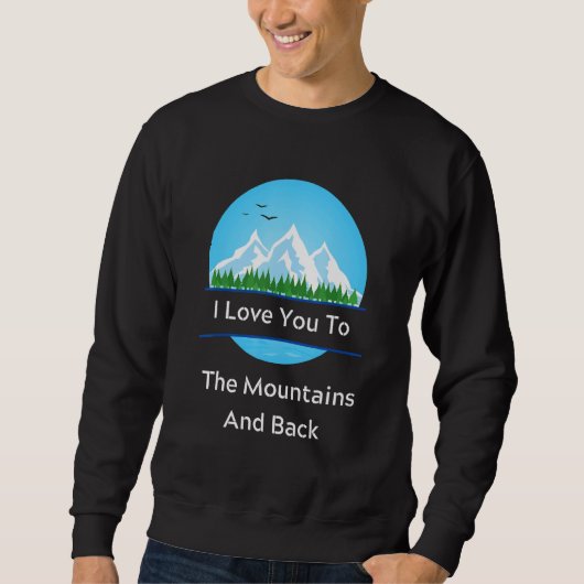I Love To The Mountains Funny For Camper Camping L Trui (Voorkant)