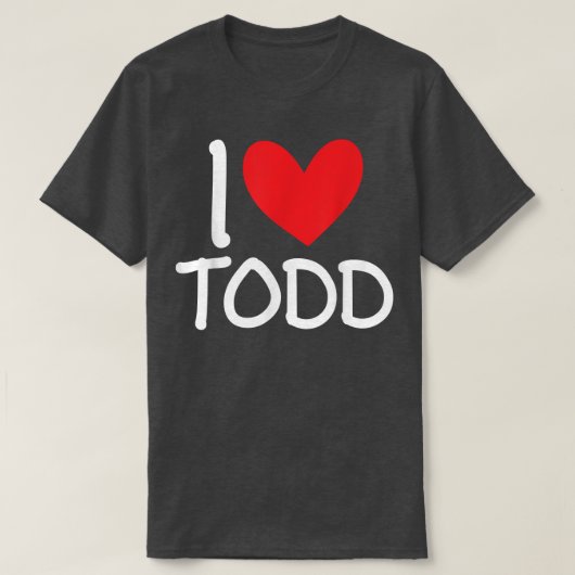 I Love Todd Name Personalized Men Guy BFF Friend H T-shirt (Design voorkant)