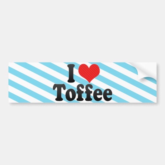 I Love Toffee Bumpersticker (Voorkant)