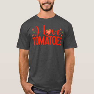 I Love Tomatoes Red Tomatoes Planter Farmers  T-shirt