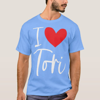 I Love Tori Name Personalized Girl Woman Bff Frien T-shirt