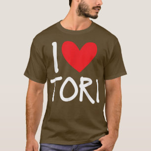 I Love Tori Name Personalized Girl Woman BFF Frien T-shirt