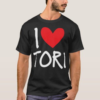 I Love Tori Name Personalized Girl Woman BFF Frien T-shirt