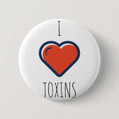 I Love Toxins Button (Voorkant)