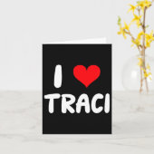 I Love Traci - Heart  Kaart (Gele Bloem)