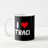 I Love Traci - Heart  Koffiemok (Links)