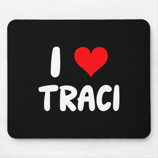 I Love Traci - Heart  Muismat (Voorkant)