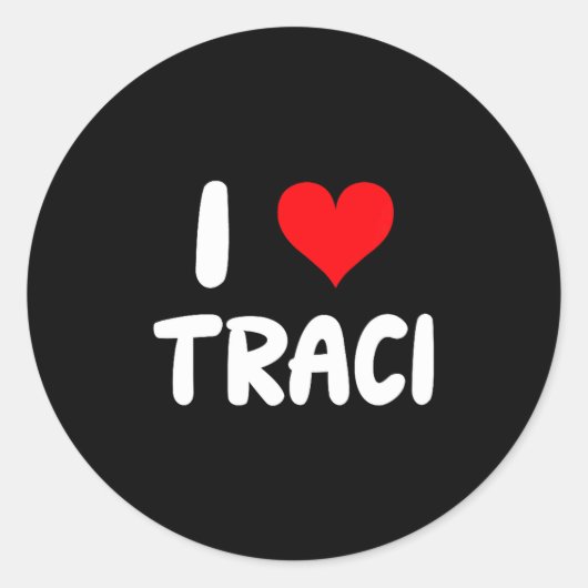 I Love Traci - Heart  Ronde Sticker (Voorkant)