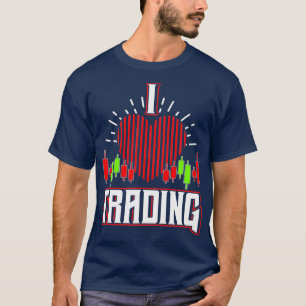 I Love Trading Stocks Forex Trader Heart 3 T-shirt