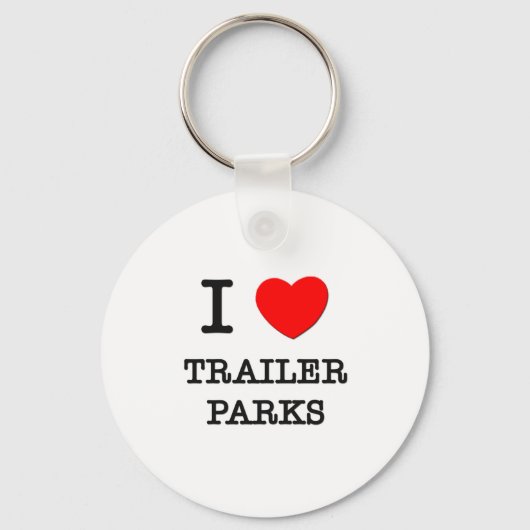 I Love Trailer Parks Sleutelhanger (Voorkant)