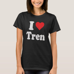 I Love Tren Distress Retro  Design_2 T-shirt