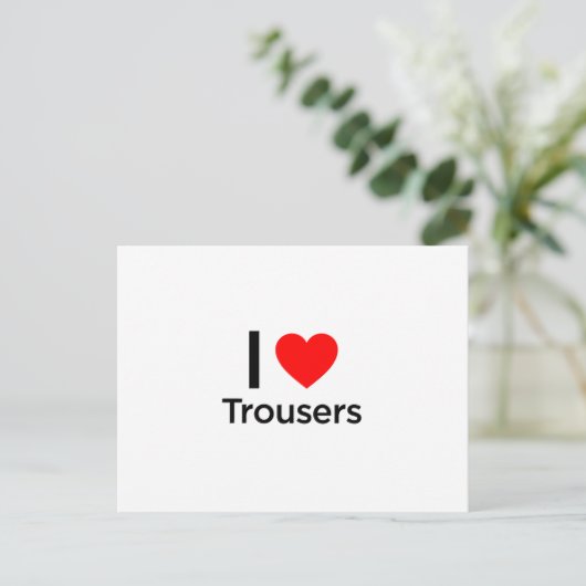 I Love Trousers Briefkaart (Staand voorkant)