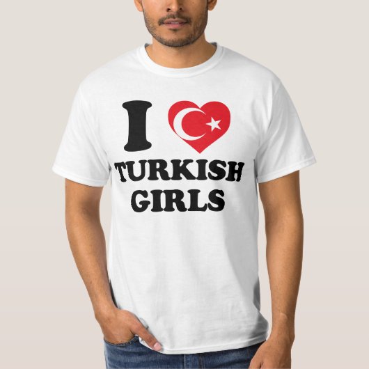 I love Turkish Girls T-shirt (Voorkant)