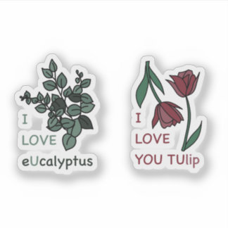 I LOVE Ucalyptus & I LOVE YOU Tulip Sticker