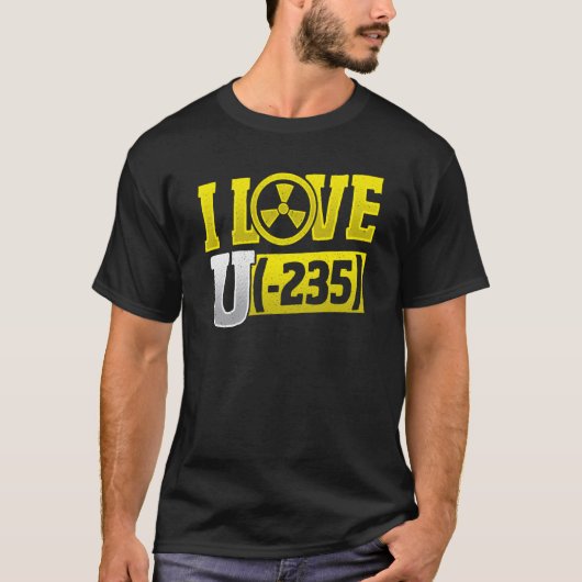 I Love Uranium 245 Nuclear Engineering T-shirt (Voorkant)