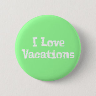 I Love Vacations Gifts Ronde Button 5,7 Cm