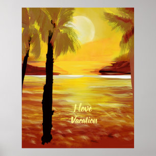 I Love Vacations Sunset Ocean PalmTrees Poster