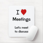 I Love Vergaderingen Funny Office Humor Quote Joke Muismat (Met muis)