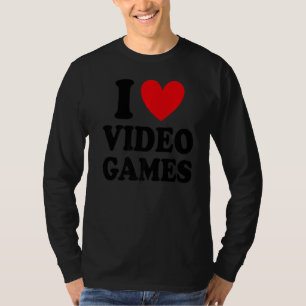 I Love Video Games Gaming Video Game Gamer T-shirt