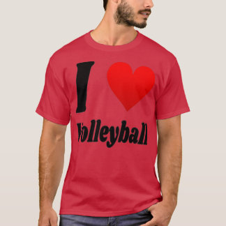 I love Volleyball T T-shirt