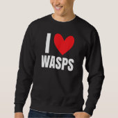 I Love Wasps Bees Flying Insect Nest Hornet Stude Trui (Voorkant)