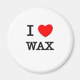 I Love Wax Magneet