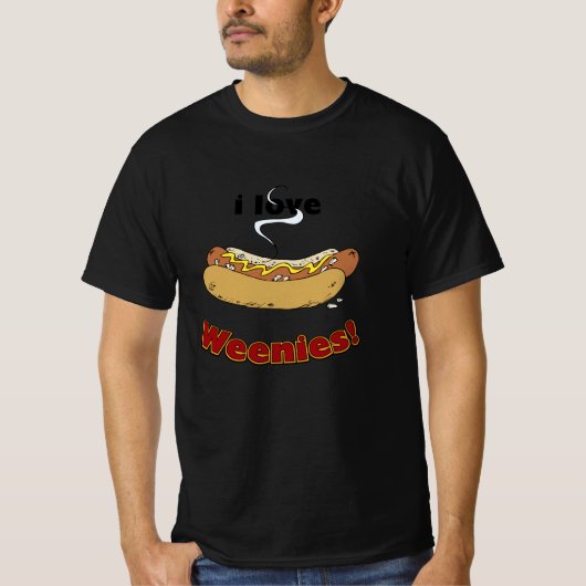I Love Weenies ~ Hot Dogs T-Shirt (Voorkant)