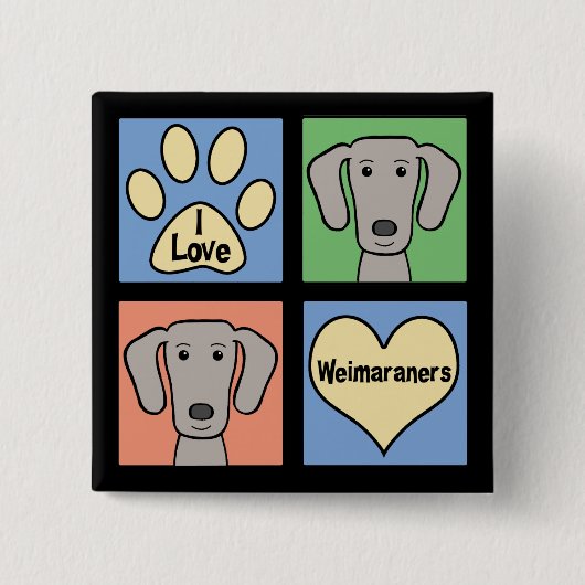 I Love Weimaraners Vierkante Button 5,1 Cm (Voorkant)