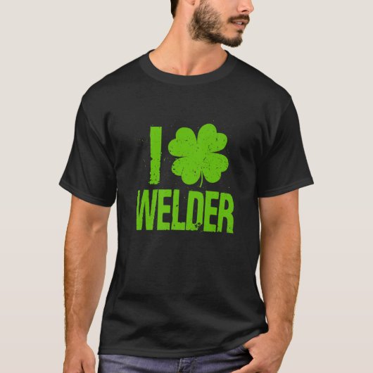 I Love Welder  Shamrock St. Patrick's Day T-shirt (Voorkant)