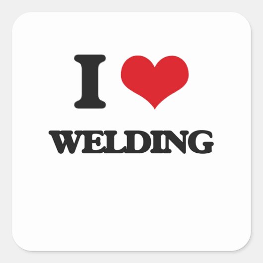 I Love Welding Vierkante Sticker (Voorkant)