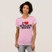 I Love Welsh Boys T-shirt (Voorkant volledig)