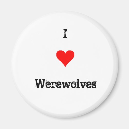 I Love Werewolves Magneet (Voorkant)