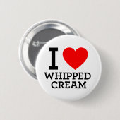 I Love Whipped Cream Ronde Button 5,7 Cm (Voorkant /achterkant)