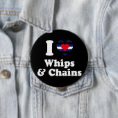 I Love Whips and Chains - Ronde Button 4,0 Cm (In situ)