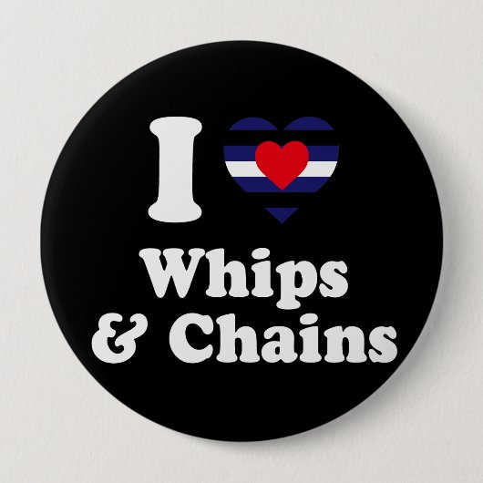 I Love Whips and Chains - Ronde Button 4,0 Cm (Voorkant)