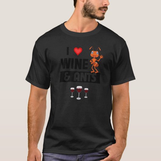 I Love Wine and Ants Boerderij Drink Camping Entom T-shirt (Voorkant)