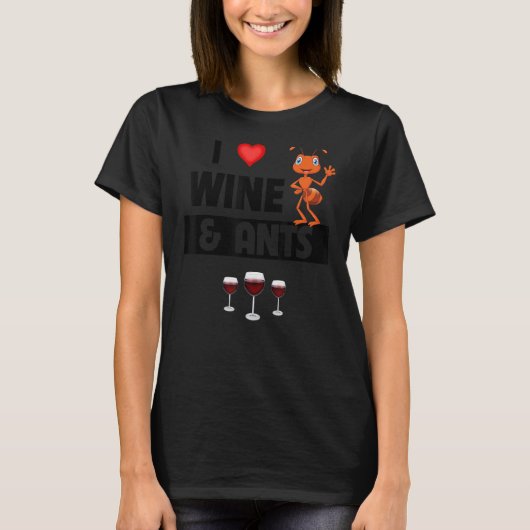 I Love Wine and Ants Boerderij Drink Camping Entom T-shirt (Voorkant)