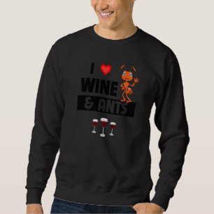 I Love Wine and Ants Boerderij Drink Camping Entom Trui