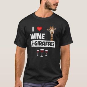 I Love Wine and Giraffes Drink Glass Safari Ani T-shirt