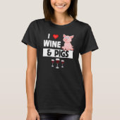 I Love Wine and Pigs Funny Farming Drinking Farm A T-shirt (Voorkant)
