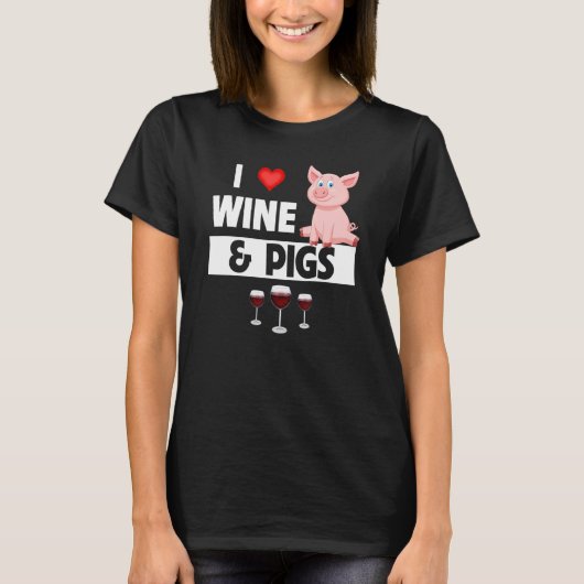 I Love Wine and Pigs Funny Farming Drinking Farm A T-shirt (Voorkant)