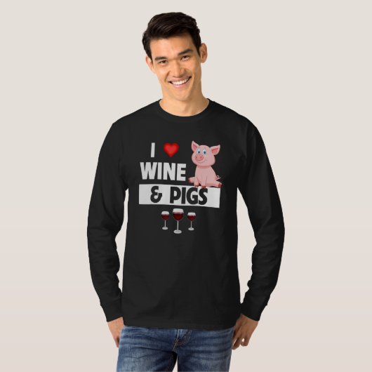 I Love Wine and Pigs Funny Farming Drinking Farm A T-shirt (Voorkant volledig)