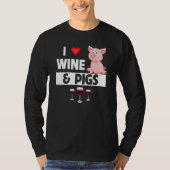 I Love Wine and Pigs Funny Farming Drinking Farm A T-shirt (Voorkant)