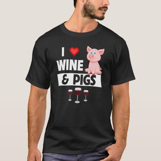 I Love Wine and Pigs Funny Farming Drinking Farm A T-shirt (Voorkant)