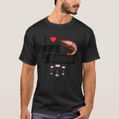 I Love Wine and Shrimp Cajun Boil Seafood Gumbo Dr T-shirt (Voorkant)