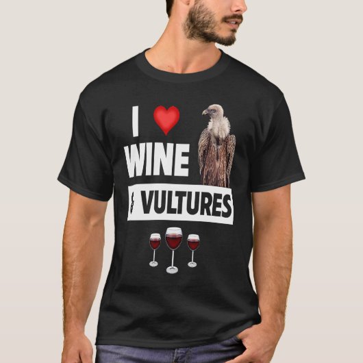 I Love Wine and Vultures Condor Bird Watching Drin T-shirt (Voorkant)