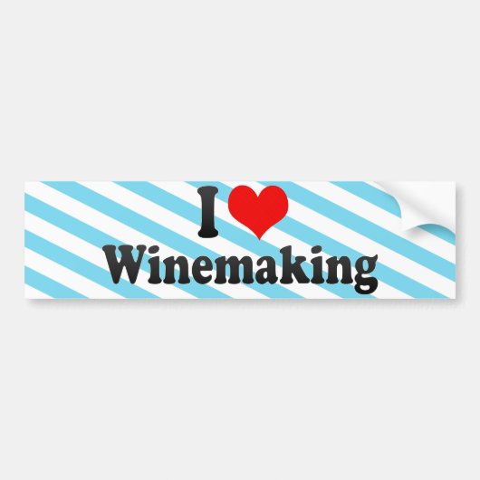 I Love Winemaking Bumpersticker (Voorkant)