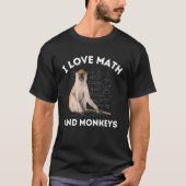 I Love Wiskunde and Monkey Lover Algebra Teach T-shirt (Voorkant)