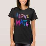 I Love Wiskunde Funny Mathematics Kinder Womens Gi T-shirt<br><div class="desc">Ik hou van Wiskunde Grappige Wiskunde Kinder Vrouwen Meisjes School</div>