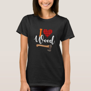 I Love Wood Lumberjack Chainzaag T-shirt
